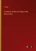 Landmarks of General History in the Christian Era