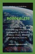 Borderless Envisioning and Experiencing One Church Community of Believers Without Walls, Borders