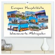 Europas Hauptstädte ¿ lebenswerte Metropolen (hochwertiger Premium Wandkalender 2024 DIN A2 quer), Kunstdruck in Hochglanz