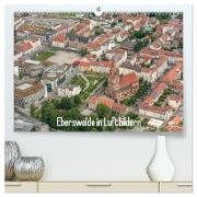 Eberswalde in Luftbildern (hochwertiger Premium Wandkalender 2024 DIN A2 quer), Kunstdruck in Hochglanz