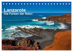 Lanzarote - Die Farben der Natur (Tischkalender 2024 DIN A5 quer), CALVENDO Monatskalender