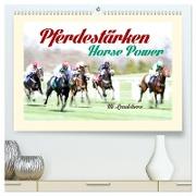 Pferdestärken Horse Power (hochwertiger Premium Wandkalender 2024 DIN A2 quer), Kunstdruck in Hochglanz