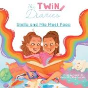 The Twin Diaries - Stella and Mia Meet Papa