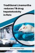 Traditional Livamurtha reduces TB drug hepatotoxicity in Rats