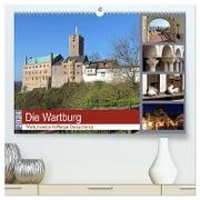 Die Wartburg - Weltkulturerbe im Herzen Deutschlands (hochwertiger Premium Wandkalender 2024 DIN A2 quer), Kunstdruck in Hochglanz