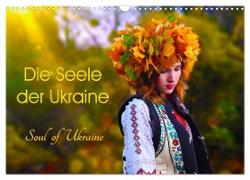 Die Seele der Ukraine. Soul of Ukraine. (Wandkalender 2024 DIN A3 quer), CALVENDO Monatskalender