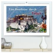Eine Rundreise durch Tibet (hochwertiger Premium Wandkalender 2024 DIN A2 quer), Kunstdruck in Hochglanz