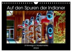 Auf den Spuren der Indianer - Unterwegs in Nordamerika (Wandkalender 2024 DIN A4 quer), CALVENDO Monatskalender