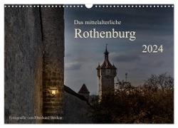Das mittelalterliche Rothenburg (Wandkalender 2024 DIN A3 quer), CALVENDO Monatskalender
