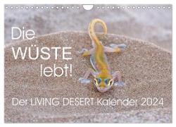 Die Wüste lebt! - Der LIVING DESERT Kalender 2024 (Wandkalender 2024 DIN A4 quer), CALVENDO Monatskalender