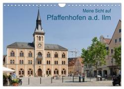 Meine Sicht auf Pfaffenhofen (Wandkalender 2024 DIN A4 quer), CALVENDO Monatskalender