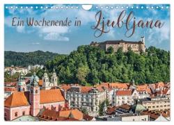 Ein Wochenende in Ljubljana (Wandkalender 2024 DIN A4 quer), CALVENDO Monatskalender