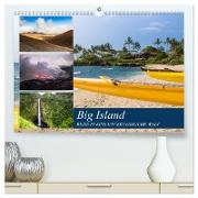 Big Island - Reise in eine unvergessliche Welt (hochwertiger Premium Wandkalender 2024 DIN A2 quer), Kunstdruck in Hochglanz