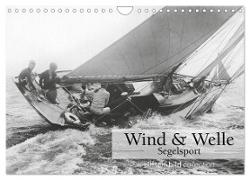 Wind & Welle - Segelsport (Wandkalender 2024 DIN A4 quer), CALVENDO Monatskalender