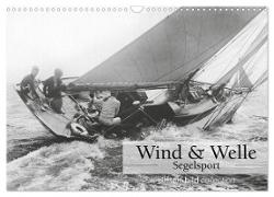 Wind & Welle - Segelsport (Wandkalender 2024 DIN A3 quer), CALVENDO Monatskalender