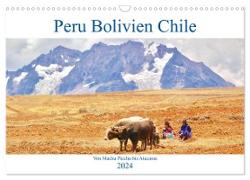 Peru Bolivien Chile (Wandkalender 2024 DIN A3 quer), CALVENDO Monatskalender