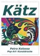 Kätz, Petra Kolossa, Pop-Art-Kunstdrucke (Wandkalender 2024 DIN A3 hoch), CALVENDO Monatskalender