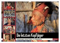 Die letzten Kopfjäger - Zeitzeugen einer Kultur im Nagaland (Wandkalender 2024 DIN A2 quer), CALVENDO Monatskalender