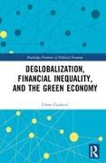 Deglobalization, Financial Inequality, and the Green Economy