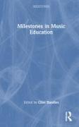 Milestones in Music Education