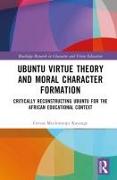 Ubuntu Virtue Theory and Moral Character Formation