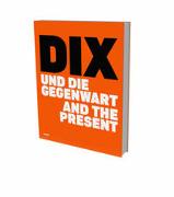 DIX und die Gegenwart