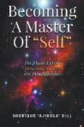 Becoming A Master Of "Self"