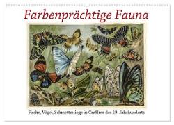 Farbenprächtige Fauna. Fische, Vögel, Schmetterlinge in Grafiken des 19 Jahrhunderts (Wandkalender 2024 DIN A2 quer), CALVENDO Monatskalender