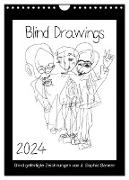 Blind Drawings - blind gefertigte Zeichnungen von Künstlerin J. Sophia Sanner (Wandkalender 2024 DIN A4 hoch), CALVENDO Monatskalender