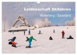 Leidenschaft Skifahren Winterberg / Sauerland (Wandkalender 2024 DIN A3 quer), CALVENDO Monatskalender