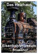 Das Heizhaus: Eisenbahnmuseum Strasshof (Wandkalender 2024 DIN A3 hoch), CALVENDO Monatskalender