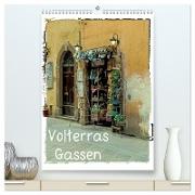 Volterras Gassen (hochwertiger Premium Wandkalender 2024 DIN A2 hoch), Kunstdruck in Hochglanz