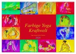 Farbige Yoga Kraftwelt - Yoga Asanas für die Chakren (Wandkalender 2024 DIN A2 quer), CALVENDO Monatskalender