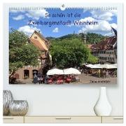 So schön ist die Zweiburgenstadt Weinheim (hochwertiger Premium Wandkalender 2024 DIN A2 quer), Kunstdruck in Hochglanz