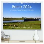 Berne 2024. Impressionen zwischen Weser und Hunte (hochwertiger Premium Wandkalender 2024 DIN A2 quer), Kunstdruck in Hochglanz