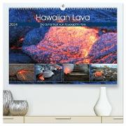 Hawaiian Lava - Die Schönheit von Feuergöttin Pele (hochwertiger Premium Wandkalender 2024 DIN A2 quer), Kunstdruck in Hochglanz