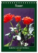 Rosen - Symbol der Liebe und Verehrung (Tischkalender 2024 DIN A5 hoch), CALVENDO Monatskalender