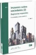 Impuesto sobre sociedades (2). Regímenes especiales. Comentarios y casos prácticos