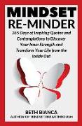Mindset Re-Minder: 365 Days of Inspiring Quotes and Contemplations to Discover Your Inner Strength and Transform Your Life from the Insid