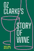 Oz Clarke’s Story of Wine
