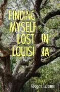 Finding Myself Lost in Louisiana (Hardback)