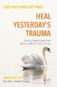 Heal Yesterday's Trauma
