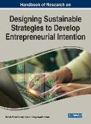 Handbook of Research on Designing Sustainable Strategies to Develop Entrepreneurial Intention