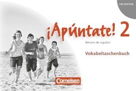 ¡Apúntate!, 2. Fremdsprache, Ausgabe 2008, Band 2, Vokabeltaschenbuch