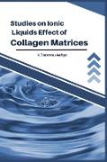 Studies on Ionic Liquids Effect of Collagen Matrices