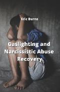 Gaslighting and Narcissistic Abuse Recovery