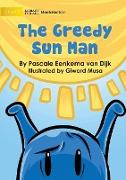 The Greedy Sun Man