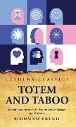 Totem and Taboo Resemblances Between the Psychic Lives of Savages and Neurotics
