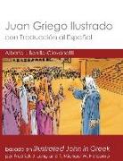 Juan Griego Ilustrado con Traducción al Español: Illustrated John in Greek with Spanish Translation