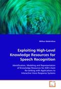 Exploiting High-Level Knowledge Resources for SpeechRecognition